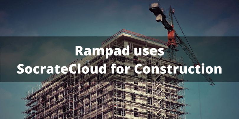 Rampad_uses_SocrateCloud_for_Construction.png