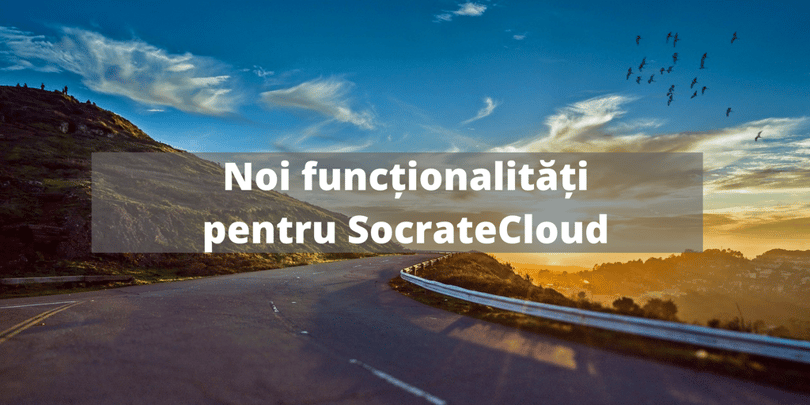 Noi functionalitati pentru SocrateCloud.png