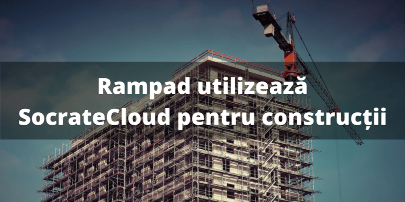 Rampad_utilizeaza_SocrateCloud_pentru_constructii.png