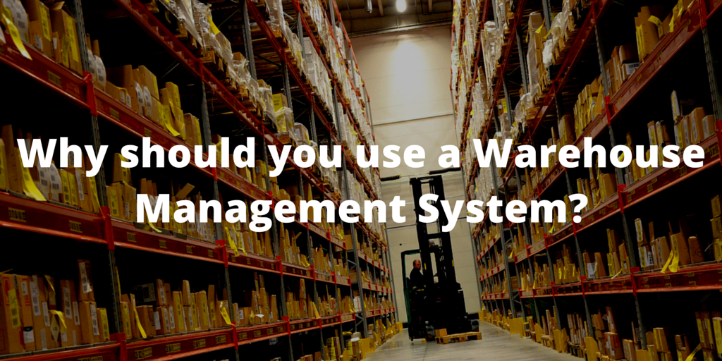 Why should you start using a Warehouse Management System (WMS)?